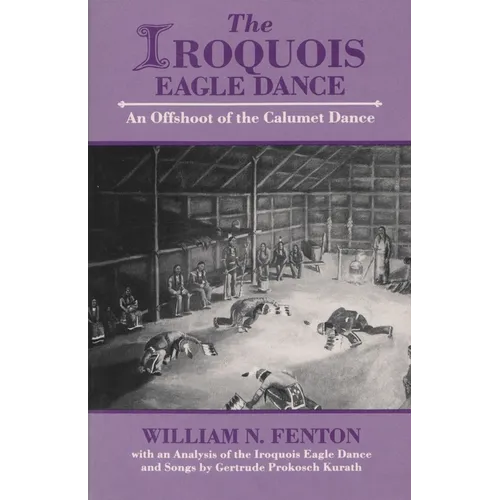 Iroquois Eagle Dance: An Offshoot of the Calumet Dance