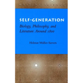 Self-Generation: Biology, Philosophy, and Literature Around 1800