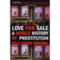 Love for Sale: A World History of Prostitution