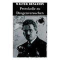 Protokolle zu Drogenversuchen: Hauptzüge Der Ersten & Zweiten Haschisch-Impressionen + Protokoll Des Haschischversuchs + Haschisch + Crocknotizen + Pr