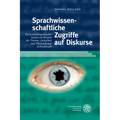 Sprachwissenschaftliche Zugriffe Auf Diskurse: Ein Korpuslinguistischer Ansatz Am Beispiel Des Themas 'Sicherheit Und Uberwachung' in Frankreich