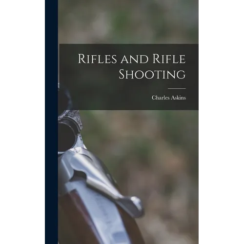 Rifles and Rifle Shooting