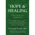 Hope & Healing, The Case for Cannabis: Cancer Epilepsy and Seizures Glaucoma HIV and AIDS Crohn's Disease Chronic Muscle Spasms and Multiple Sclerosis