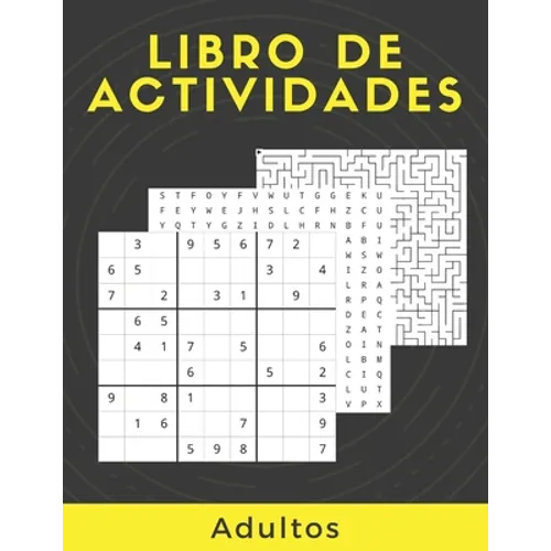 Libro De Actividades Adultos: Rompecabezas Para Adultos Letra Grande Con Soluciones...Sudoku, laberintos, Sopa De Letras, decodifica las palabras y