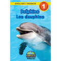 Dolphins / Les dauphins: Bilingual (English / French) (Anglais / Français) Animals That Make a Difference! (Engaging Readers, Level 1)