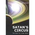 Satan's Circus: The Case For A New Bible
