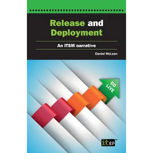 Release and Deployment: An ITSM narrative account