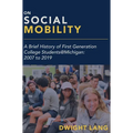 On Social Mobility: A Brief History of First-Generation College Students@michigan: 2007 to 2019