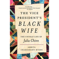 The Vice President's Black Wife: The Untold Life of Julia Chinn