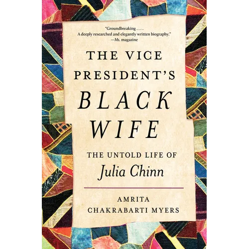 The Vice President's Black Wife: The Untold Life of Julia Chinn