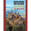 MUNICH, BAVARIA AND SALZBURG FOR TRAVELERS. The total guide: The comprehensive traveling guide for all your traveling needs. By THE TOTAL TRAVEL GUIDE