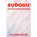 Sudoku Travel Size Puzzle Book 270 Hard Puzzles: 6" X 9" Softcover Puzzles To Challenge The Brain Solutions Included