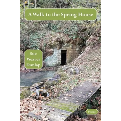 A Walk to the Spring House