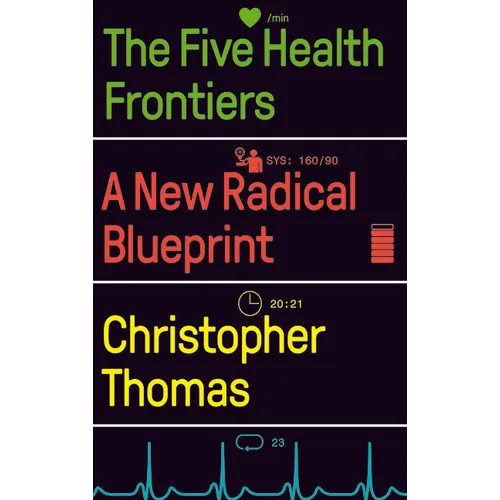 The Five Health Frontiers: A New Radical Blueprint