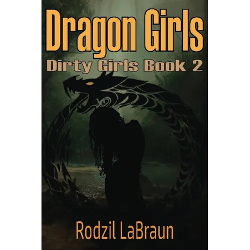 Dragon Girls: The exciting second book of the spicy action adventure Dirty Girls series