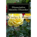 Dissociative Identity Disorder: Walking Out Of The Darkness, Stepping Into The Light