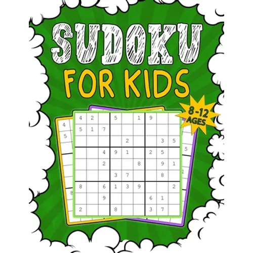 Sudoku for Kids 8-12: 140 Sudoku Puzzles for Children Ages 8-12 With Solutions - 9x9 Puzzle Grids - Improve Memory and Logic - Gift Idea for Kids