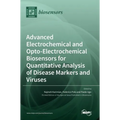 Advanced Electrochemical and Opto-Electrochemical Biosensors for Quantitative Analysis of Disease Markers and Viruses