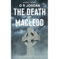 The Death of Macleod: Inferno Book 1 - A Highlands and Islands Detective Thriller