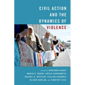 Civil Action and the Dynamics of Violence