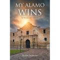 My Alamo Wins - A Walk of Faith