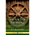 The Voice of the Silence: Being Chosen Fragments from the "Book of the Golden Precepts."