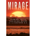 Mirage: Florida and the Vanishing Water of the Eastern U.S.