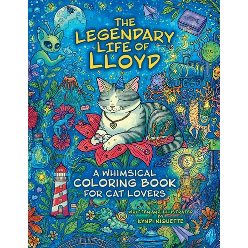 The Legendary Life of Lloyd: A Whimsical Coloring Book for Cat Lovers