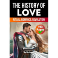 The History of Love: Ritual, Romance, Revolution