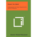 Giant In Gray: A Biography Of Wade Hampton Of South Carolina