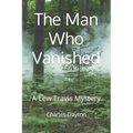 The Man Who Vanished: A Lew Travis Mystery