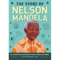 The Story of Nelson Mandela: An Inspiring Biography for Young Readers