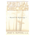 Spiritual Direction: Beyond the Beginnings