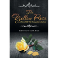 The Yellow Rose: A Novel of the Texas Revolution