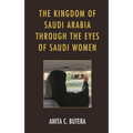 The Kingdom of Saudi Arabia Through the Eyes of Saudi Women