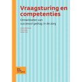 Vraagsturing En Competenties: Ontwikkelen Van Succesvol Gedrag in de Zorg