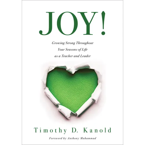 Joy!: Growing Strong Throughout Your Seasons of Life as a Teacher and Leader (Write Your Personal Joy Story.)