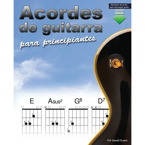 Acordes de guitarra para principiantes: Un libro de acordes de guitarra para principiantes con acordes abiertos y más