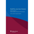 NAFTA and the NAALC Twenty Years of North American Trade-Labour Linkage