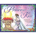 The Princess and the Kiss Storybook: A Story of God's Gift of Purity