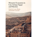 Monastic Economies in Late Antique Egypt and Palestine