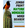 Jumbo Print Nature Wonders Word Search: 115 Entertaining Themed Puzzles