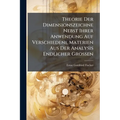 Theorie Der Dimensionszeichne Nebst Ihrer Anwendung Auf Verschiedene Materien Aus Der Analysis Endlicher Grossen