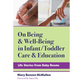 On Being and Well-Being in Infant/Toddler Care and Education: Life Stories from Baby Rooms