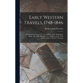 Early Western Travels, 1748-1846: John Long's Journal...V.3, Travels West of the Alleghanies, Made...By André Michaux...F.a. Michaux And...T.M. Harris