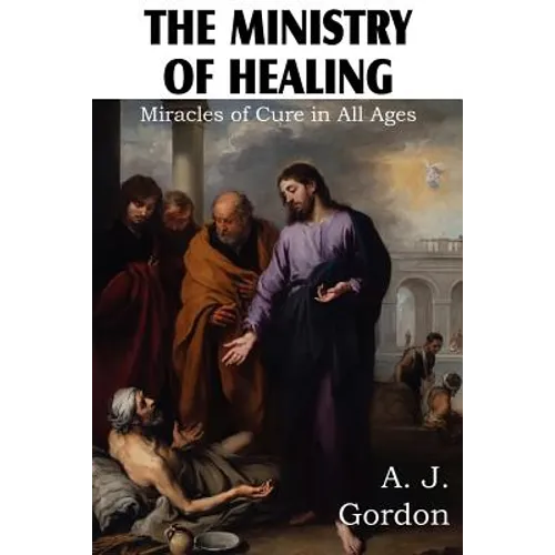 The Ministry of Healing, Miracles of cure in all ages