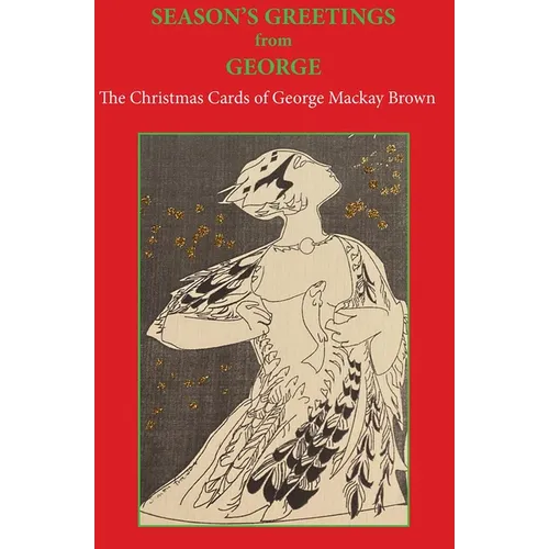 Seasons Greetings from George: The Christmas Cards of George MacKay Brown
