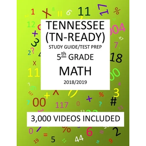 5th Grade TENNESSEE TN-READY, 2019 MATH, Test Prep: : 5th Grade TENNESSEE TN-READY 2019 MATH Test Prep/Study Guide