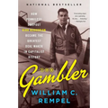 The Gambler: How Penniless Dropout Kirk Kerkorian Became the Greatest Deal Maker in Capitalist History