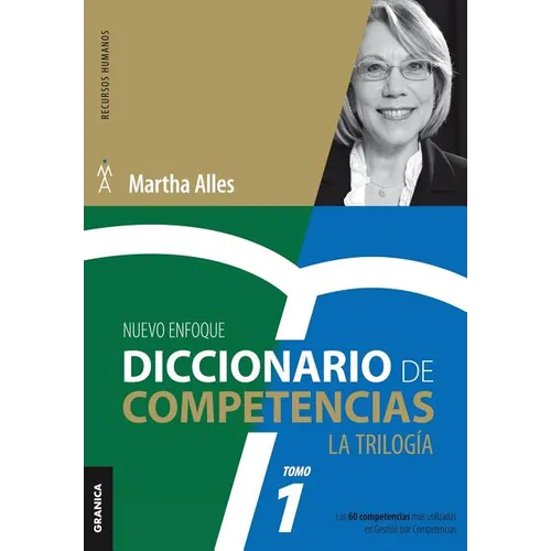 Diccionario de competencias: La Trilogía - VOL 1: Las 60 competencias más utilizadas en gestión por competencias
